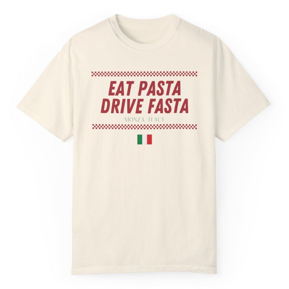 Eat Pasta, Drive Fasta Unisex Garment-Dyed T-shirt - FormulaFanatics product photo from Formula Fanatics